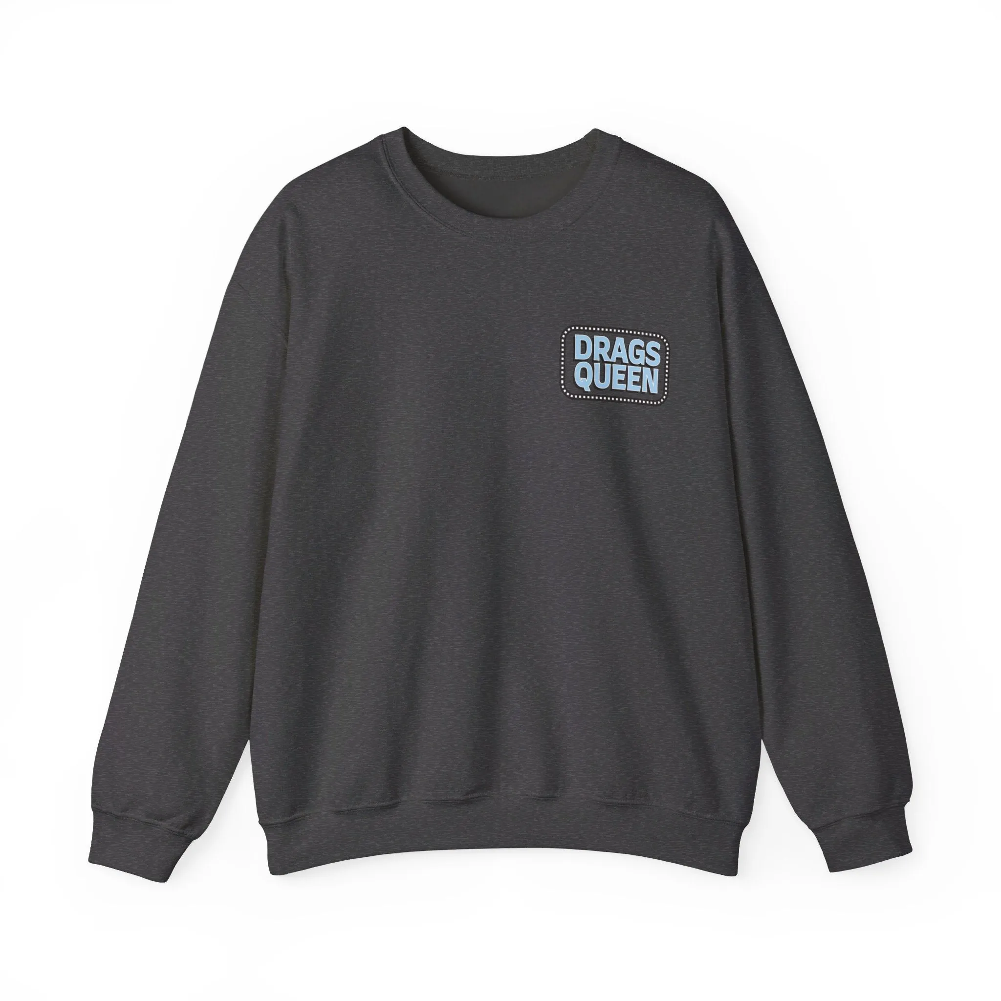 Drags Queen Sweatshirt